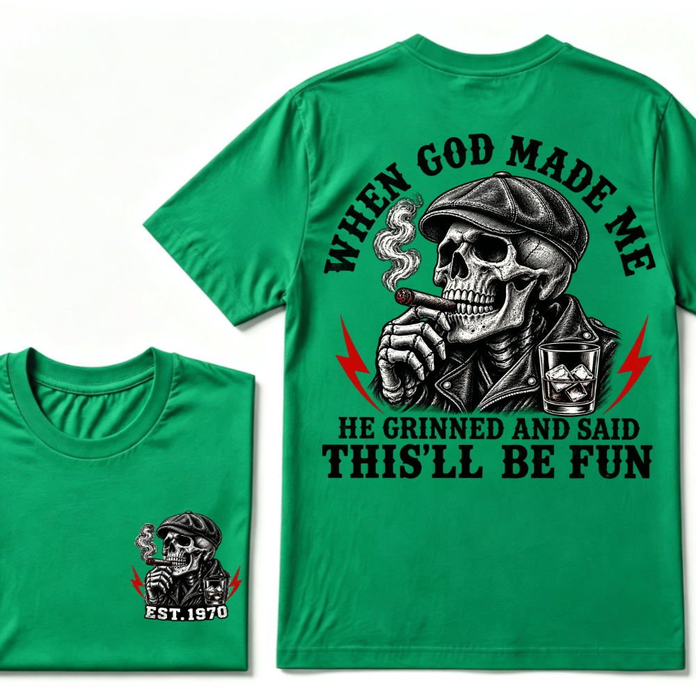 When God Made Me He Grinned And Said "This‘ll Be Fun" Custom EST.Year T-shirt