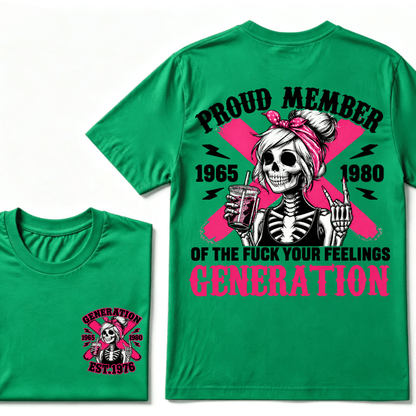 PROUD MEMBER OF THE FUCK YOUR FEELINGS 1965 1980 GEN X Customize Year Skull T-Shirt