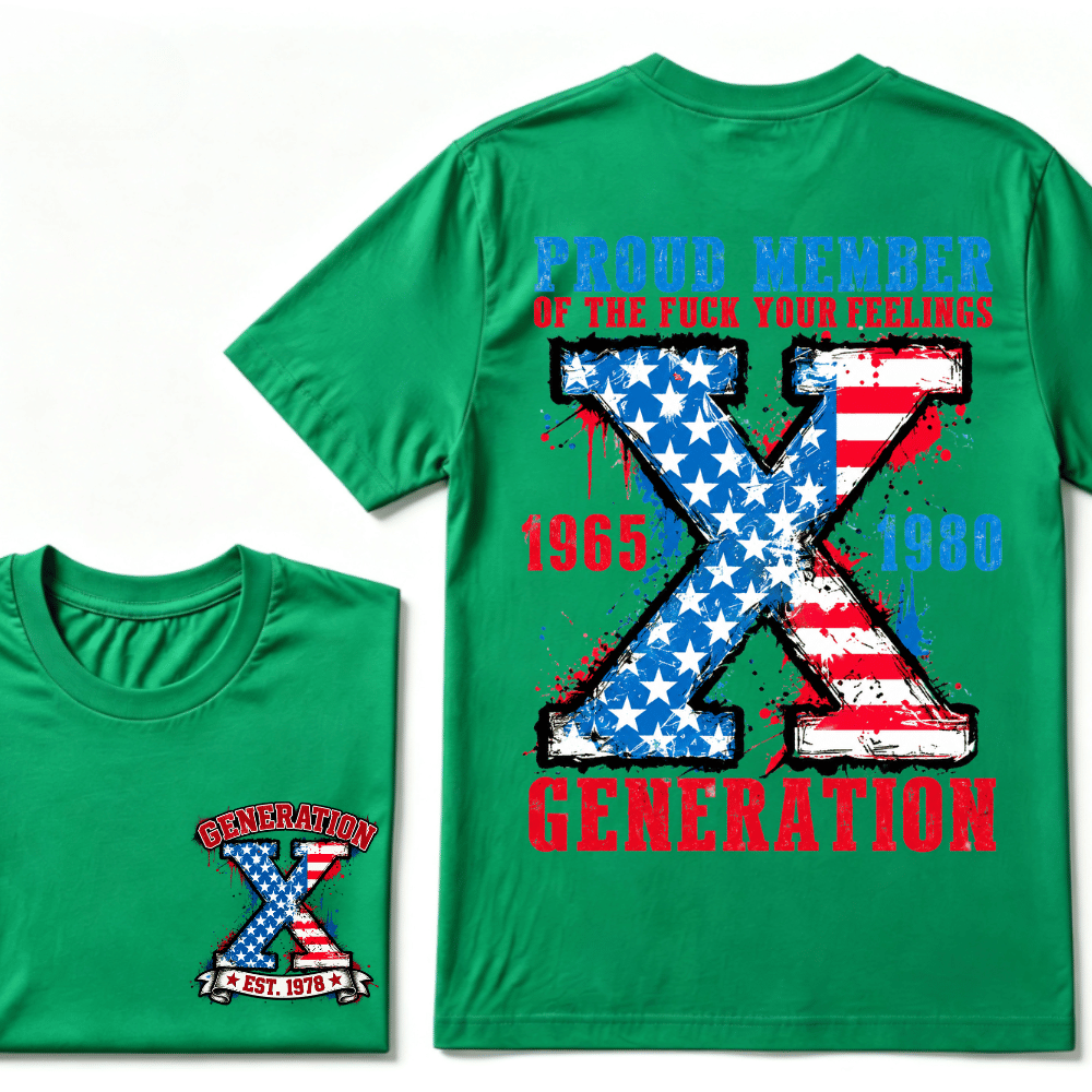 Proud Member Of Your Feelings Generation 1965-1980 Gen X Custom EST.Year Printing T-shirt