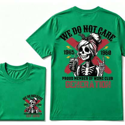 WE DO NOT CARE PROUD MEMBER OF WDNC CLUB GENERATION 1965 1980 GEN X EST.Year Customize Year Skull T-Shirt