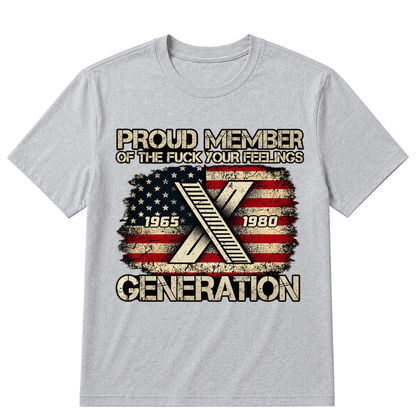 Proud Member Of The Fuck Your Feelings Gen X Vintage T-Shirt