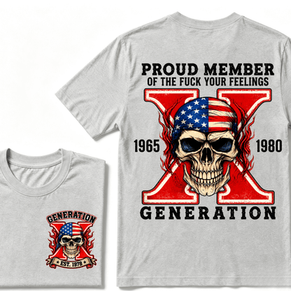 Proud Member Of Your Feelings Generation 1965-1980 Gen X Skull Custom EST Printing T-shirt