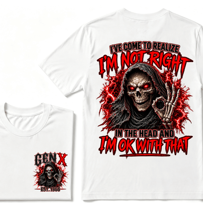 Custom Year I’ve Come To Realize I'm Not Right I'm OK With That Funny Gen X EST.Year T-Shirt
