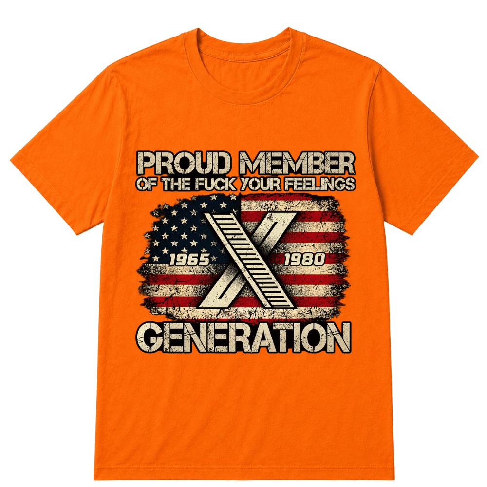 Proud Member Of The Fuck Your Feelings Gen X Vintage T-Shirt
