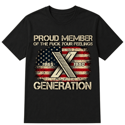 Proud Member Of The Fuck Your Feelings Gen X Vintage T-Shirt
