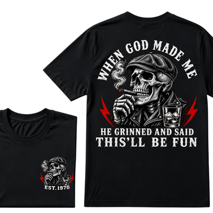 When God Made Me He Grinned And Said "This‘ll Be Fun" Custom EST.Year T-shirt