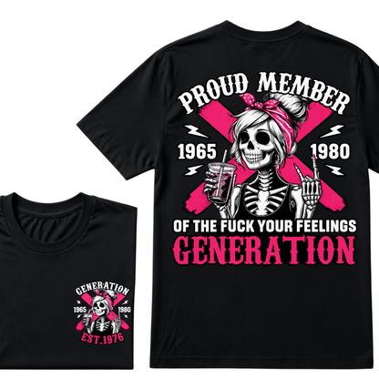 PROUD MEMBER OF THE FUCK YOUR FEELINGS 1965 1980 GEN X Customize Year Skull T-Shirt