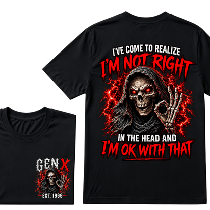 Custom Year I’ve Come To Realize I'm Not Right I'm OK With That Funny Gen X EST.Year T-Shirt