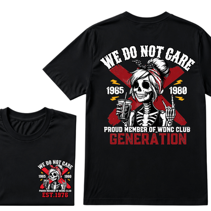 WE DO NOT CARE PROUD MEMBER OF WDNC CLUB GENERATION 1965 1980 GEN X EST.Year Customize Year Skull T-Shirt