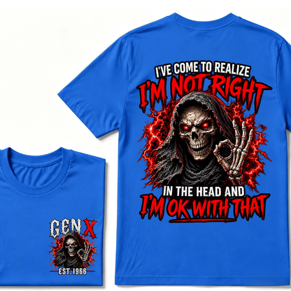 Custom Year I’ve Come To Realize I'm Not Right I'm OK With That Funny Gen X EST.Year T-Shirt