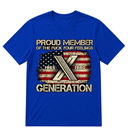 Proud Member Of The Fuck Your Feelings Gen X Vintage T-Shirt