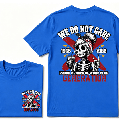 WE DO NOT CARE PROUD MEMBER OF WDNC CLUB GENERATION 1965 1980 GEN X EST.Year Customize Year Skull T-Shirt