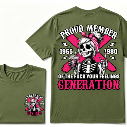 PROUD MEMBER OF THE FUCK YOUR FEELINGS 1965 1980 GEN X Customize Year Skull T-Shirt
