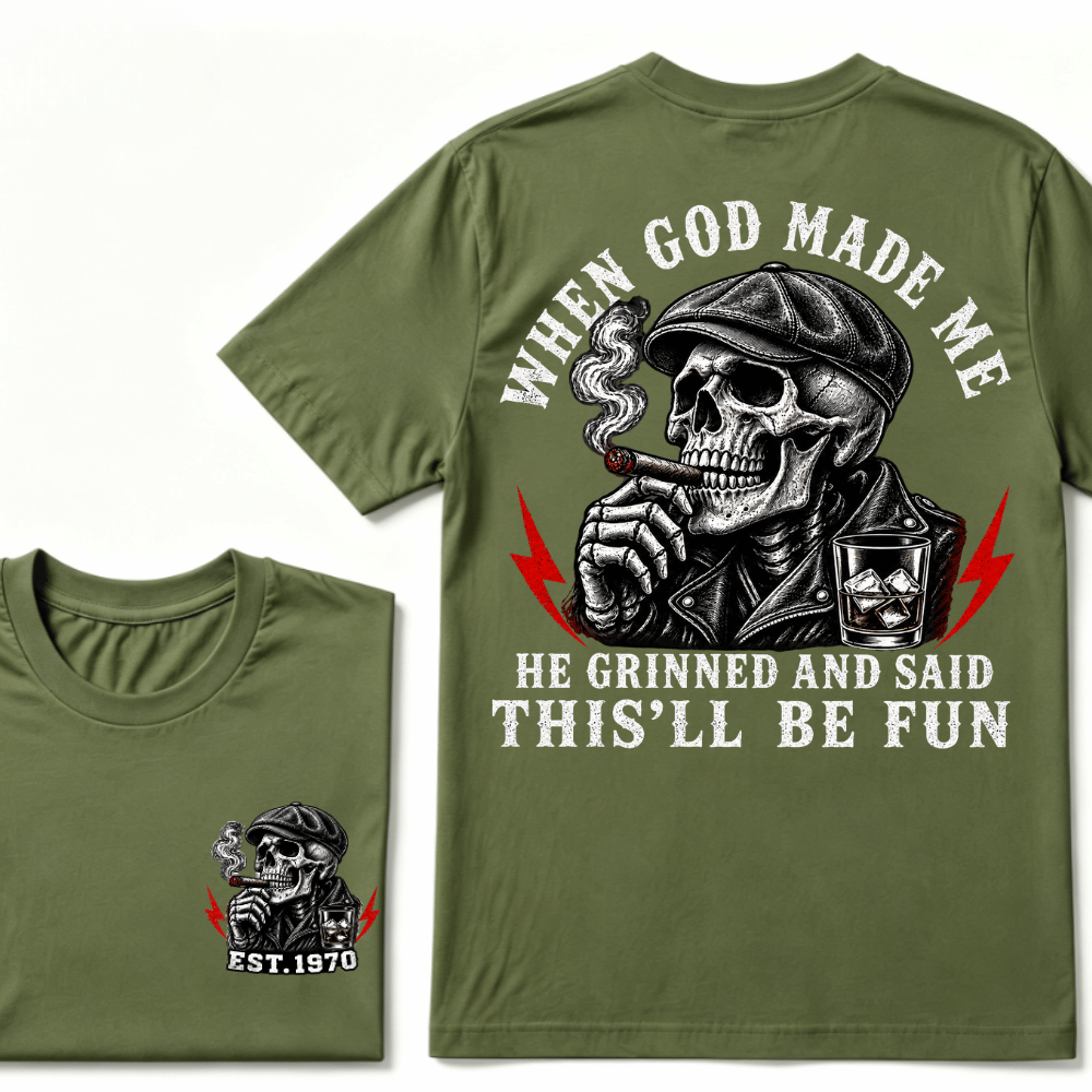 When God Made Me He Grinned And Said "This‘ll Be Fun" Custom EST.Year T-shirt