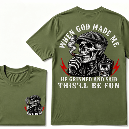 When God Made Me He Grinned And Said "This‘ll Be Fun" Custom EST.Year T-shirt