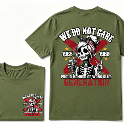 WE DO NOT CARE PROUD MEMBER OF WDNC CLUB GENERATION 1965 1980 GEN X EST.Year Customize Year Skull T-Shirt