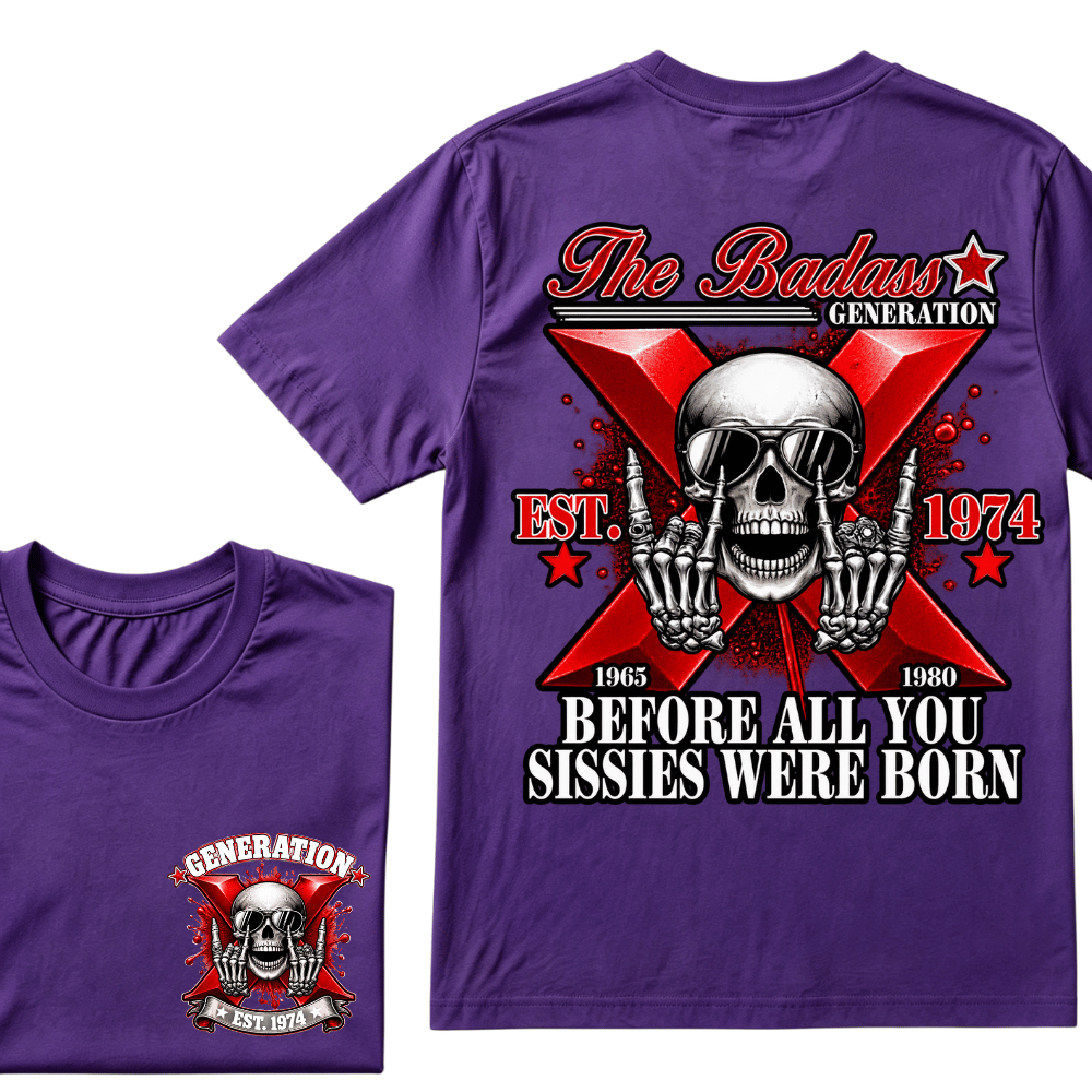 The Badass Generation X 1965-1980 Before All You  Sissies Were Born EST.Year Skull Unisex T-shirt