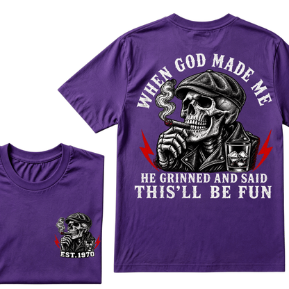 When God Made Me He Grinned And Said "This‘ll Be Fun" Custom EST.Year T-shirt
