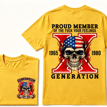 Proud Member Of Your Feelings Generation 1965-1980 Gen X Skull Custom EST Printing T-shirt