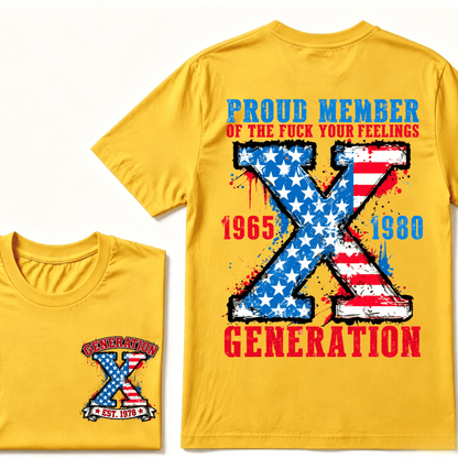 Proud Member Of Your Feelings Generation 1965-1980 Gen X Custom EST.Year Printing T-shirt