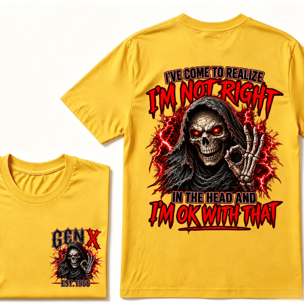 Custom Year I’ve Come To Realize I'm Not Right I'm OK With That Funny Gen X EST.Year T-Shirt