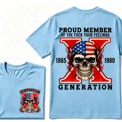 Proud Member Of Your Feelings Generation 1965-1980 Gen X Skull Custom EST Printing T-shirt