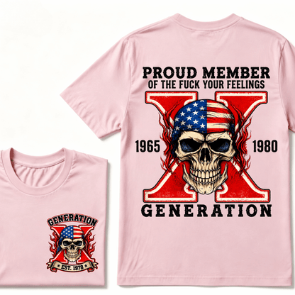 Proud Member Of Your Feelings Generation 1965-1980 Gen X Skull Custom EST Printing T-shirt