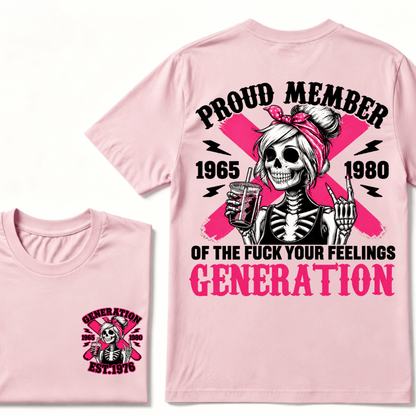 PROUD MEMBER OF THE FUCK YOUR FEELINGS 1965 1980 GEN X Customize Year Skull T-Shirt