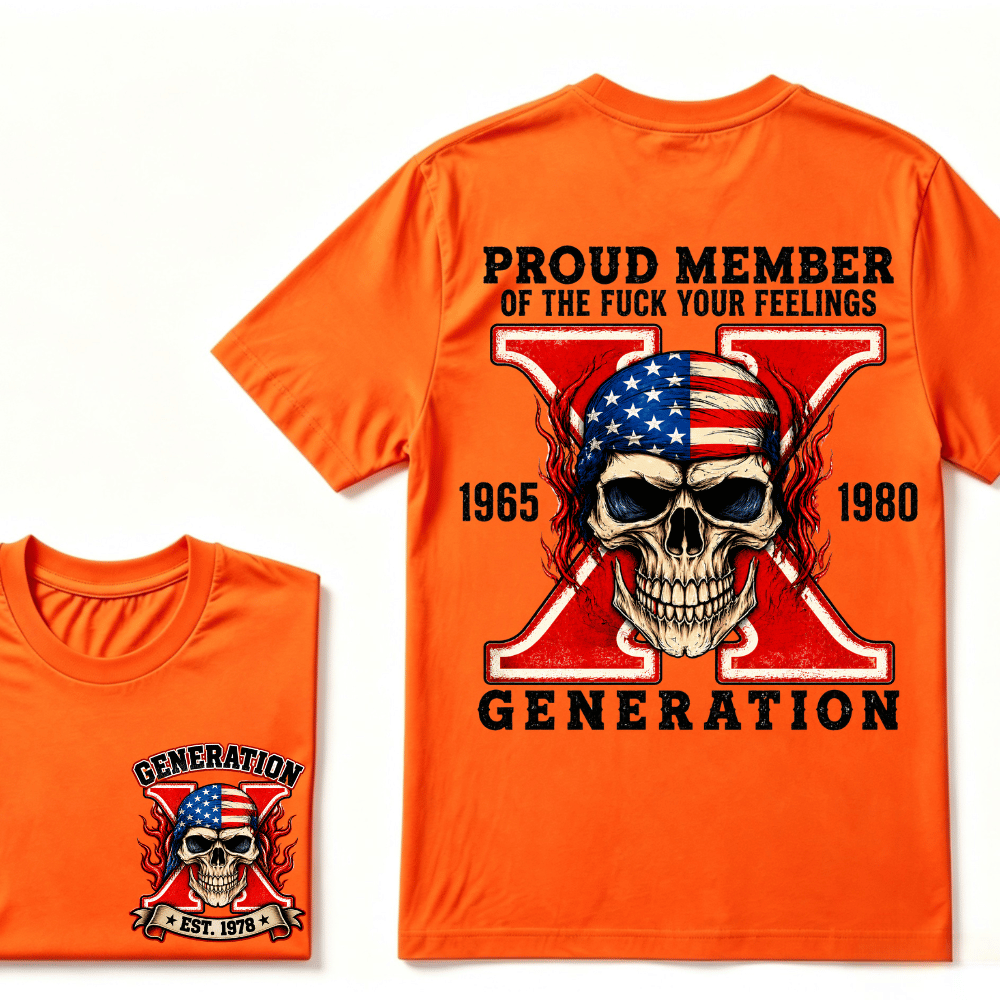 Proud Member Of Your Feelings Generation 1965-1980 Gen X Skull Custom EST Printing T-shirt